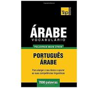 Vocabulário Português-Árabe - 7000 Palavras Mais Úteis