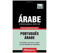 Vocabulário Português Brasileiro-Árabe - 9000 Palavras