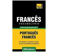 Vocabulário Português Brasileiro-Francês - 7000 Palavras