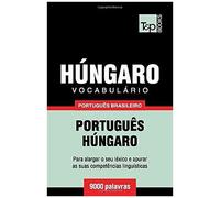 Vocabulário Português Brasileiro-Húngaro - 9000 Palavras