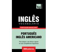 Vocabulário Português Brasileiro-Inglês - 9000 palavras: Inglês americano