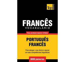 Vocabulário Português-Francês - 9000 palavras mais úteis
