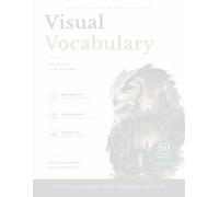Vocabulary: 50 Advanced Words That Make You Smarter: Learn through unforgettable images, fascinating stories, word origins, and real-world examples.
