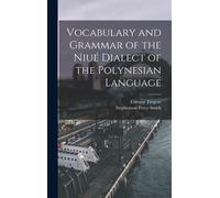 Vocabulary And Grammar Of The Niué Dialect Of The Polynesian Language