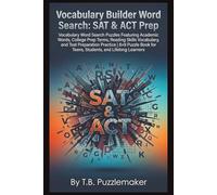 Vocabulary Builder Word Search: SAT & ACT Prep: Vocabulary Word Search Puzzles Featuring Academic Words, College Prep Terms, Reading Skills ... for Teens, Students, and Lifelong Learners