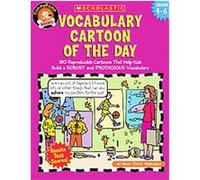 Vocabulary Cartoon of the Day: Grades 4-6: 180 Reproducible Cartoons That Help Kids Build a ROBUST and PRODIGIOUS Vocabulary