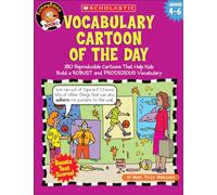 Vocabulary Cartoon of the Day: Grades 4-6: 180 Reproducible Cartoons That Help Kids Build a ROBUST and PRODIGIOUS Vocabulary