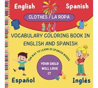 VOCABULARY COLORING BOOK FOR KIDS TO LEARN SPANISH: Fun way to learn SPANISH words by coloring words and pictures