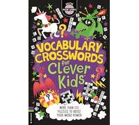 Vocabulary Crosswords for Clever Kids: More Than 100 Puzzles to Boost Your Word Power