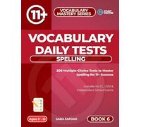 Vocabulary Daily Tests: Spelling: 200 Daily Multiple Choice Spelling Tests for 11+ & SATs