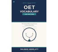 Vocabulary for Doctors The Essential Medical English System to Achieve Band B & A: Clinical Phrases, Collocations, and Real Exam Usage for Writing and Speaking