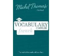 Vocabulary French (Learn French With The Michel Thomas Method)