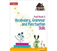 Vocabulary, Grammar And Punctuation Skills Pupil Book 2