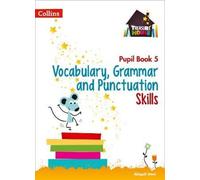 Vocabulary, Grammar And Punctuation Skills Pupil Book 5