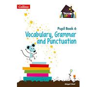 Vocabulary, Grammar And Punctuation Year 6 Pupil Book