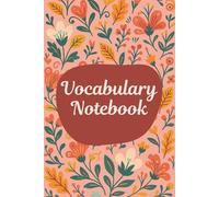 Vocabulary Notebook with Alphabetical Tabs (6 x 9 Inches): Floral Designed Notebook - A-Z Word Organizer for Vocabulary Building, Language Learning & Study Notes