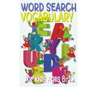 Vocabulary Word Search for Kids Ages 8-10: Fun Brain Games to Boost Reading, Spelling and Language Skills