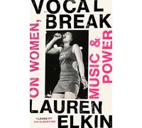 Vocal Break: On Women, Music and Power