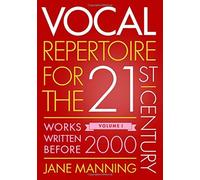 Vocal Repertoire For The Twenty-First Century, Volume 1: Works Written Before 2000
