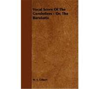 Vocal Score of the Gondoliers - Or, the Barataria Gilbert, William Schwenk (Auteur)