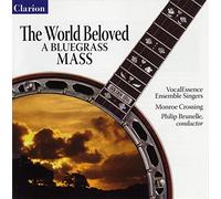 Vocalessence - The World Beloved: A Bluegrass Mass
