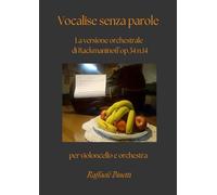 Vocalise senza parole: La versione orchestrale di Rackmaninoff per violoncello e orchestra Op.34 n.14