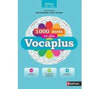 Vocaplus - Cycle 3 Alain Bentolila (Auteur), Bruno Germain (Auteur), Houria Delourme-Bentayeb (Auteur), Marie Guierre (Auteur), Céline Seguenot (Auteur), Adrien Wallet (Auteur)