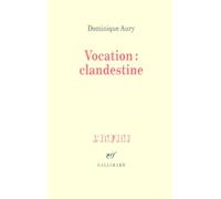 Vocation : clandestine: Entretiens avec Nicole Grenier