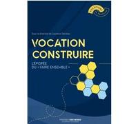 Vocation construire Laurence Decréau (Auteur)