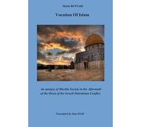 Vocation of Islam: An autopsy of Muslim Society in the Aftermath of the Onset of the Israeli-Palestinian Conflict