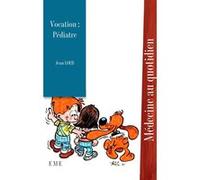 Vocation : Pédiatre Jean Loeb (Auteur)