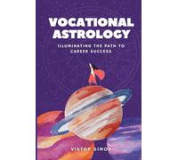 Vocational Astrology: Illuminating the Path to Career Success