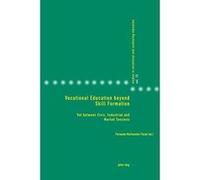 Vocational Education beyond Skill Formation: VET between Civic, Industrial and Market Tensions (Studies in Vocational and Continuing Education) - [Livre en VO] Fernando Marhuenda - Fluixa (Auteur)
