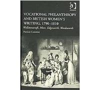 Vocational Philanthropy And British Women's Writing 1790-1810 Patricia Comitini (Auteur)