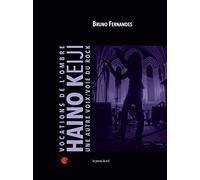 Vocations de l'ombre - Haino Keiji - Une autre voix/voie du rock