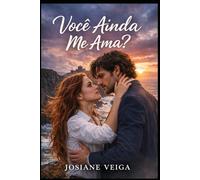 Você Ainda me Ama?: Uma segunda chance… depois que ele a deixou grávida