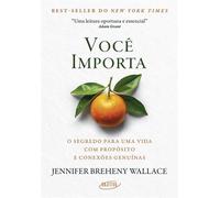 Você importa O segredo para uma vida com propósito e conexões genuínas - Jennifer Breheny Wallace - Objetiva - ebook (ePub) - Livre
