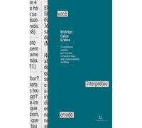 Você interpretou errado: O verdadeiro sentido por trás dos versículos mais mal compreendidos da Bíblia - Rodrigo Calça Lemos - Thomas Nelson Brasil - ebook (ePub) - Livre