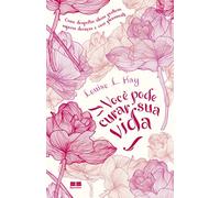 Você pode curar sua vida