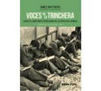Voces De La Trinchera: Cartas De Combatientes Republicanos En La Guerra Civil Española - Matthews, James Matthews, James (Auteur)
