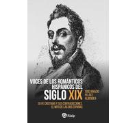Voces de los románticos hispánicos del siglo XIX: Su fe cristiana y sus contradicciones. El mito de las dos Españas