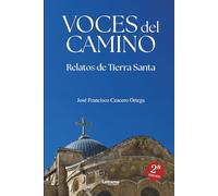 Voces del camino. 2ª Edición: Relatos de Tierra Santa
