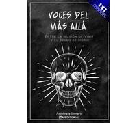 Voces Del Más Allá: Entre La Ilusión De Vivir Y El Deseo De Morir