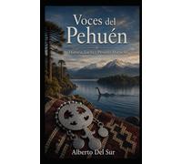 Voces del Pehuén: Historia, Lucha y Presente Mapuche
