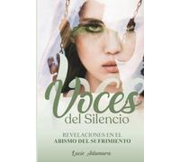 VOCES DEL SILENCIO: Revelaciones en el abismo del sufrimiento