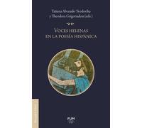 Voces helenas en la poesía hispánica - Tatiana Alvarado Teodorika - Presses Universitaires Du Midi - broché - Essai