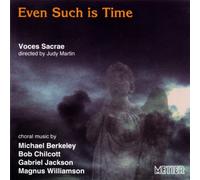 Voces Sacrae – Even Such Is Time