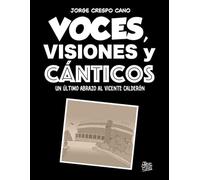 Voces, visiones y cánticos: Un último abrazo al Vicente Calderón