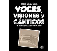 Voces, visiones y cánticos: Un último abrazo al Vicente Calderón
