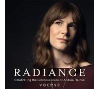 VOCES8 - VOCES8: Radiance - The Luminous Voice of Andrea Haines [Import]